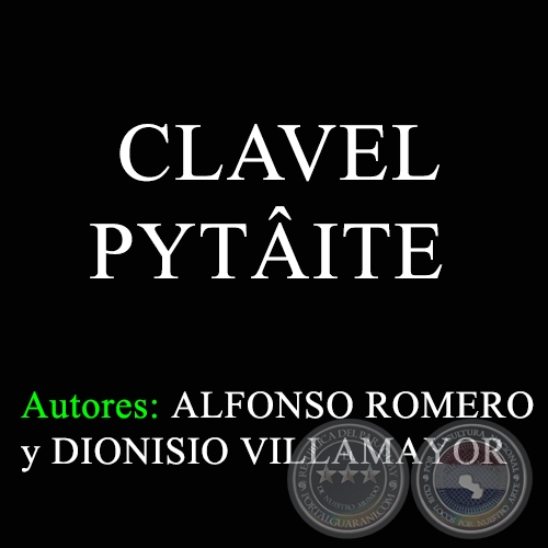 CLAVEL PYTÂITE - Autores: ALFONSO ROMERO y DIONISIO VILLAMAYOR